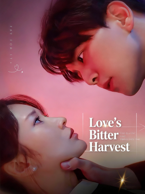 Love's Bitter Harvest