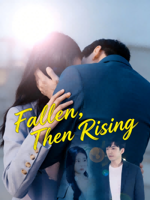 Fallen, Then Rising