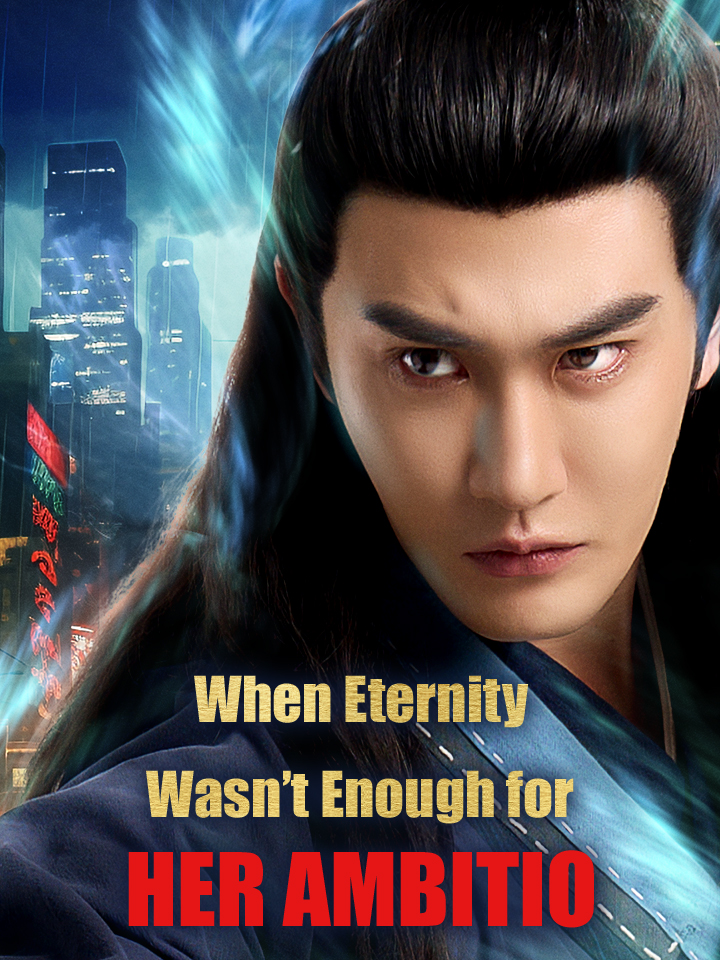 When Eternity Wasn’t Enough for Her Ambition