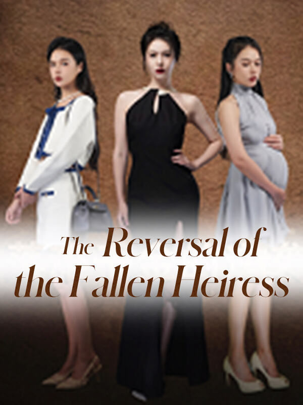 The Reversal of the Fallen Heiress