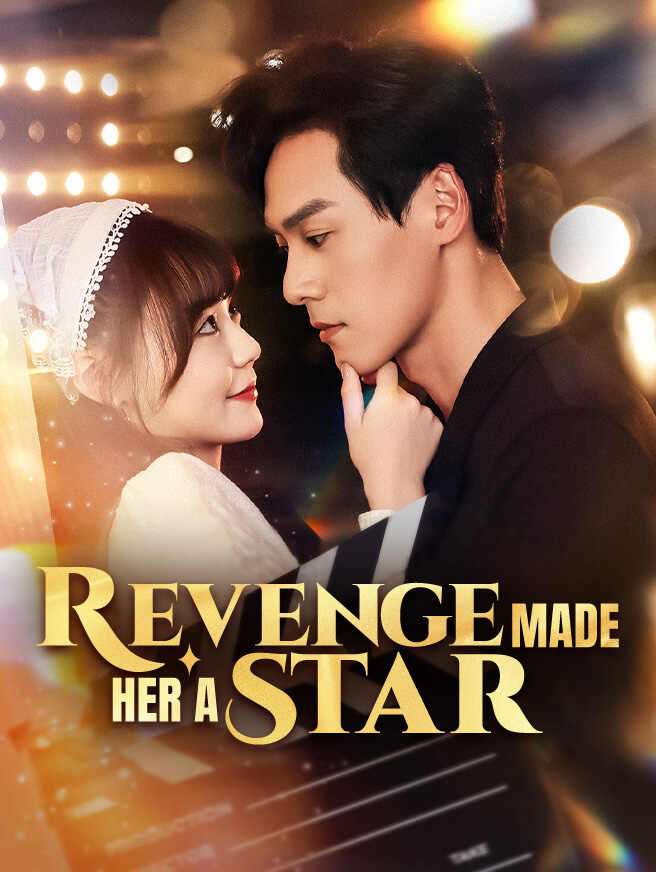 Revenge Made Her a Star