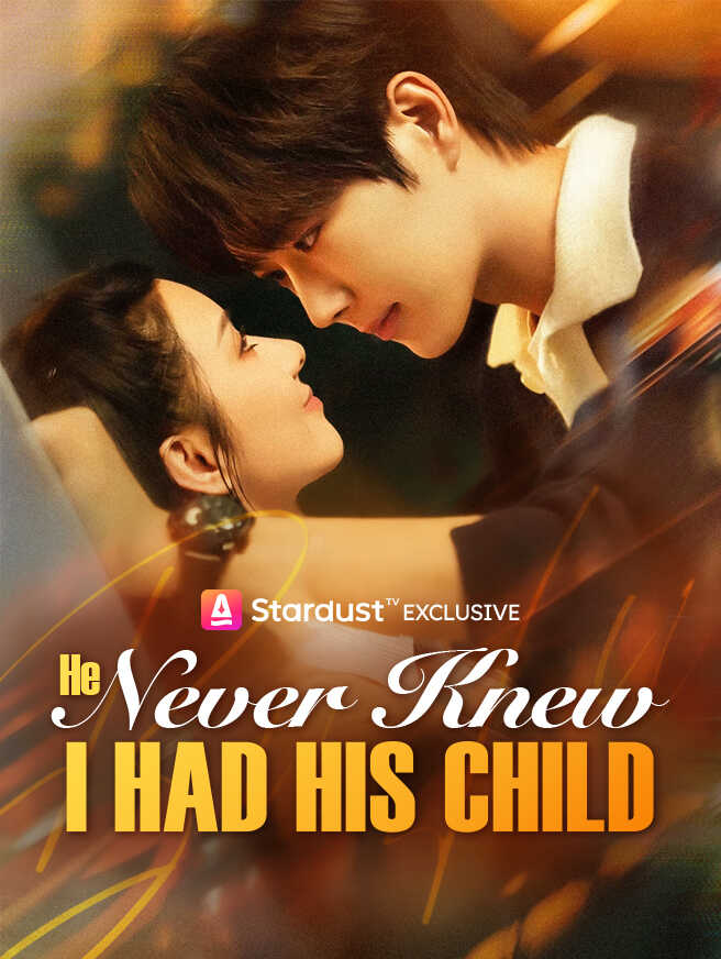 He Never Knew I Had His Child