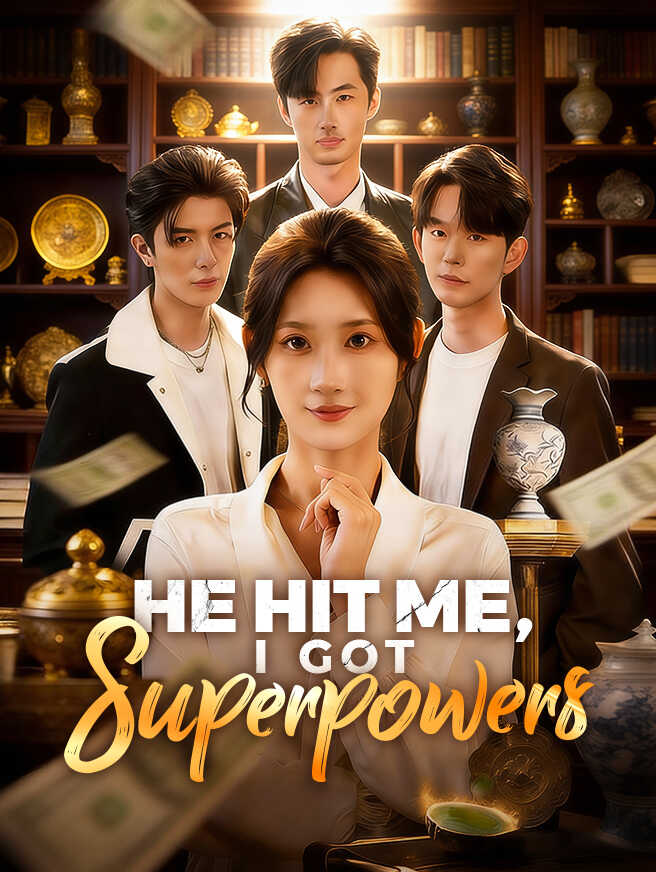 He Hit Me, I Got Superpowers