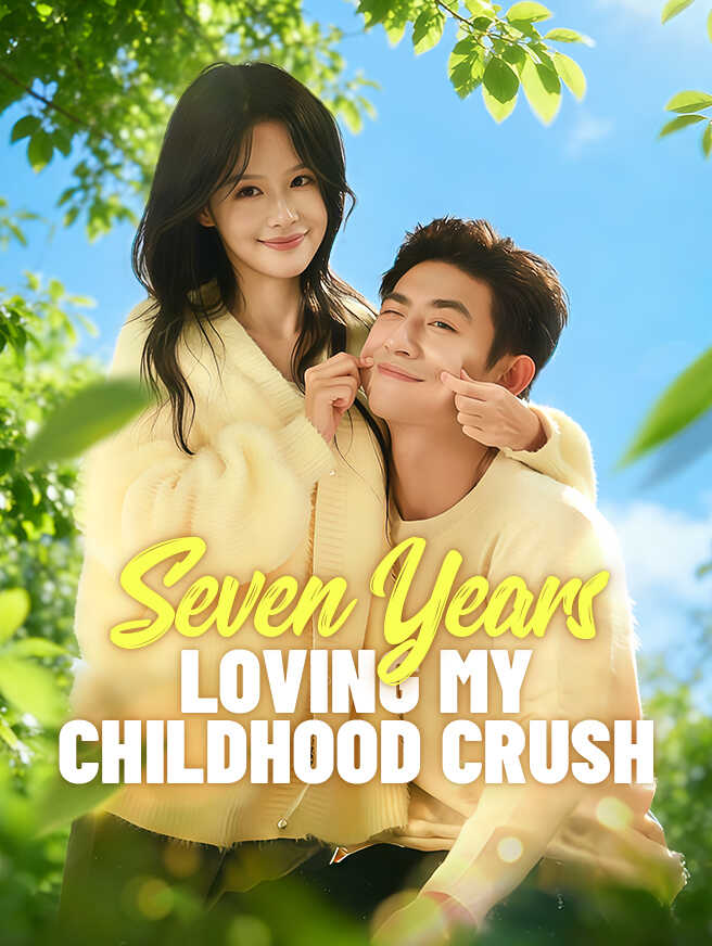 Seven Years Loving My Childhood Crush