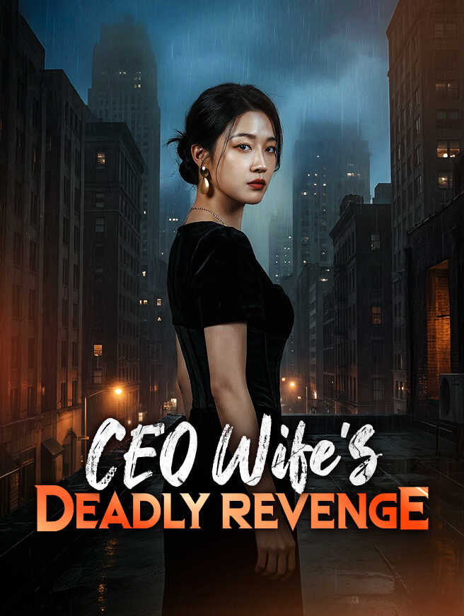 CEO Wife's Deadly Revenge