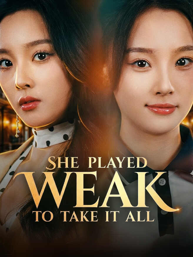 She Played Weak to Take It All