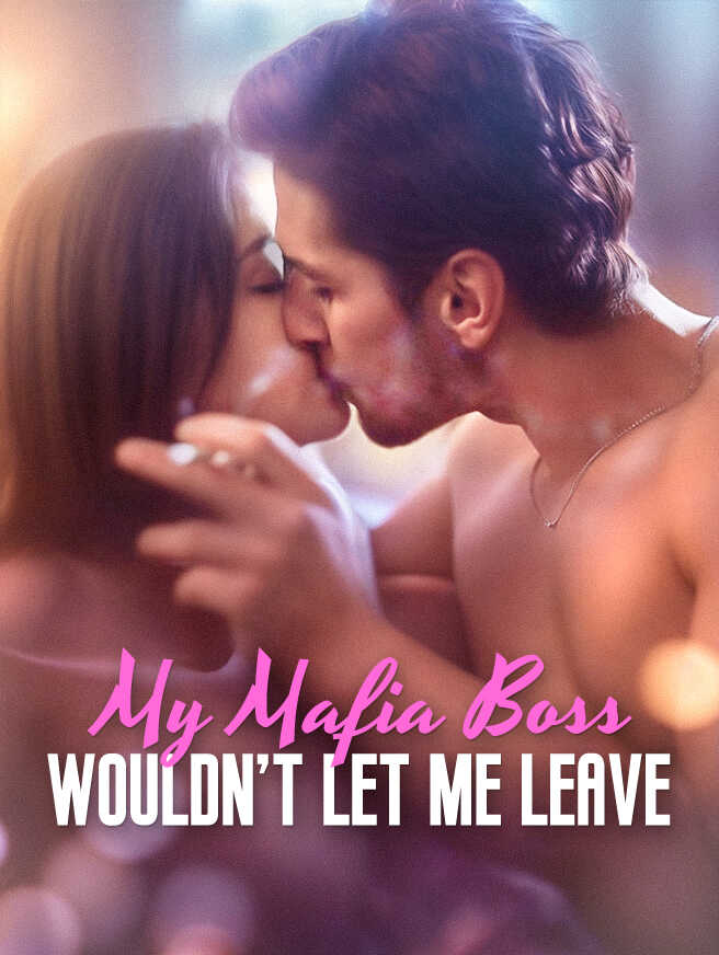 My Mafia Boss Wouldn’t Let Me Leave