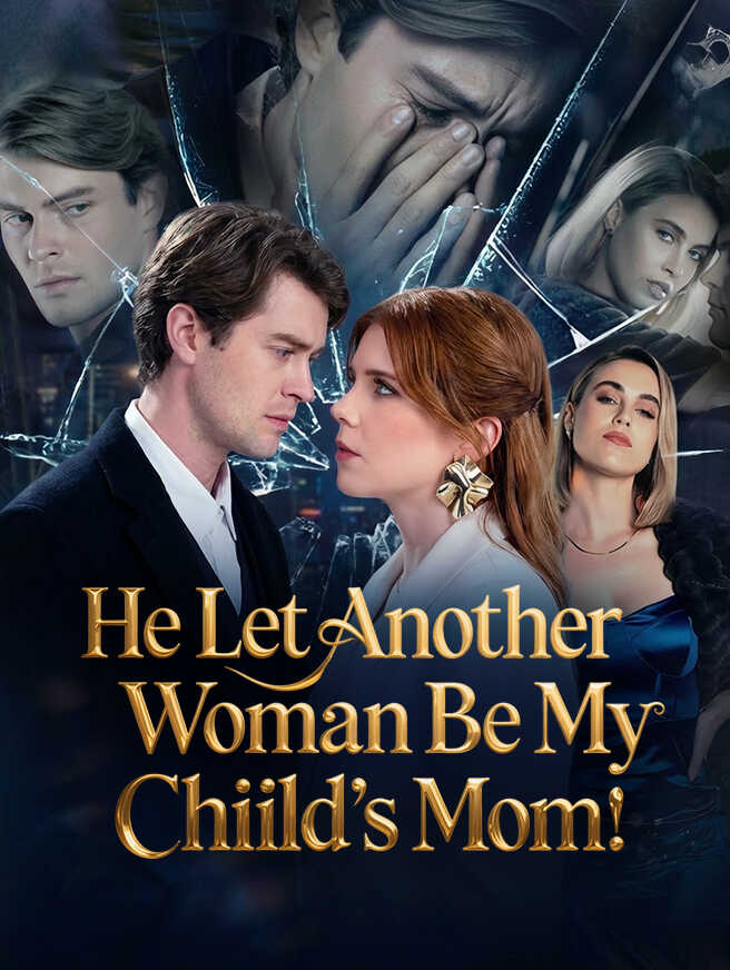 He Let Another Woman Be My Child’s Mom