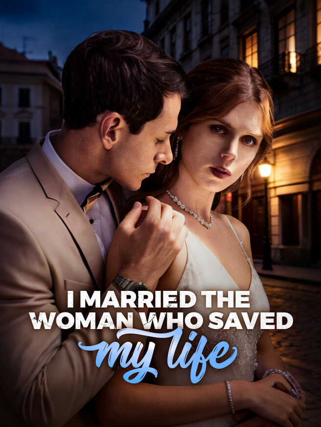 I Married the Woman Who Saved My Life