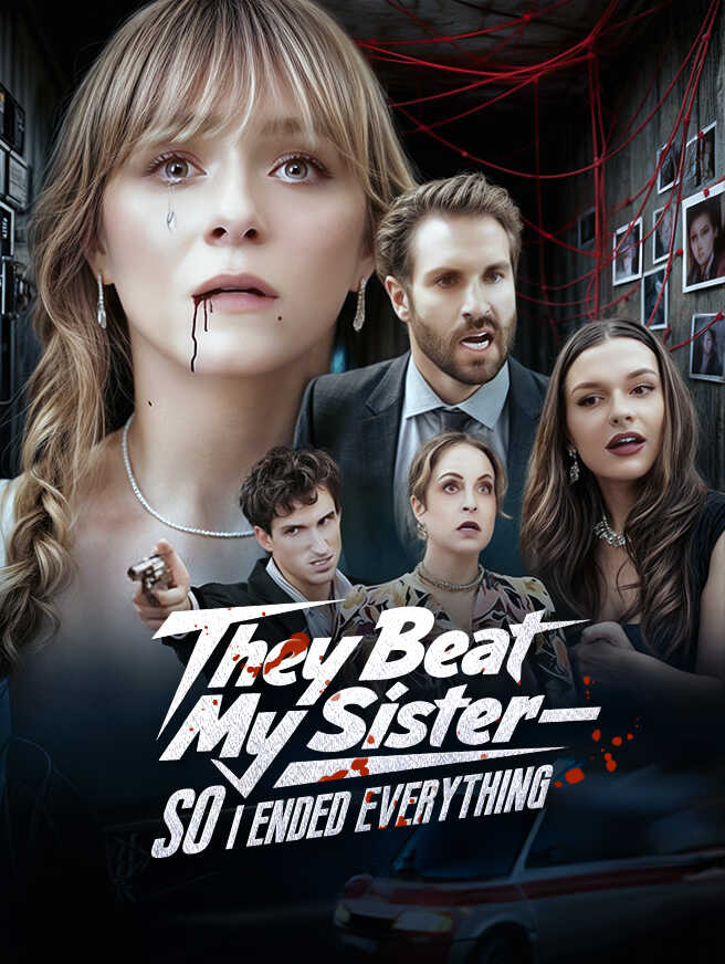 They Beat My Sister—So I Ended Everything