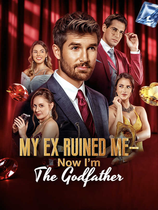 My Ex Ruined Me—Now I’m the Godfather
