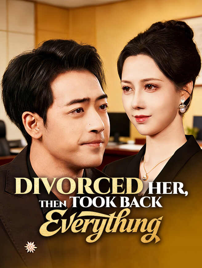 Divorced Her, Then Took Back Everything