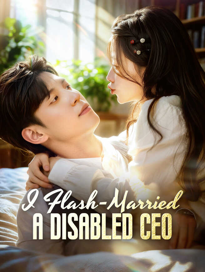 I Flash-Married a Disabled CEO