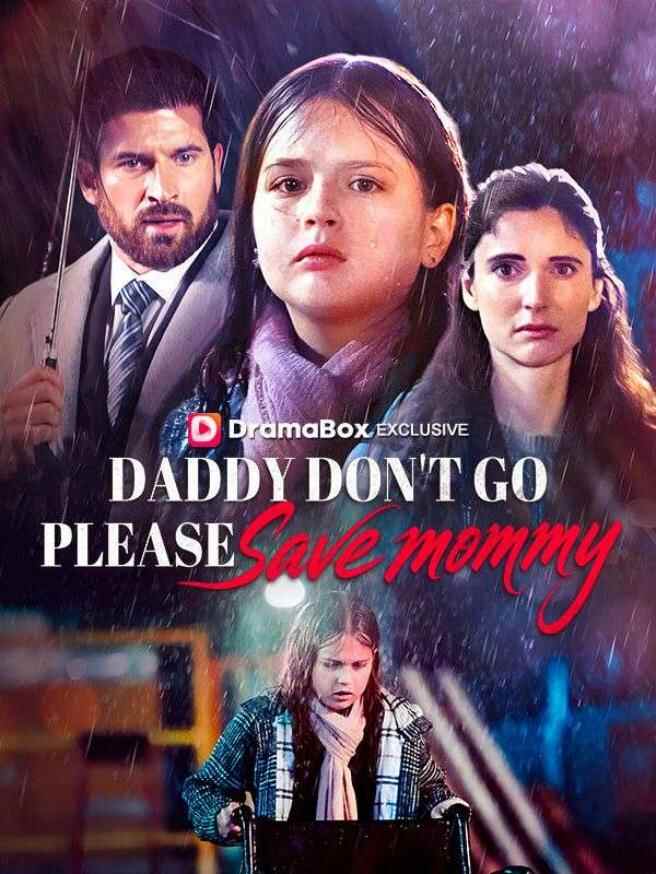 Daddy Don t Go  Please Save Mommy
