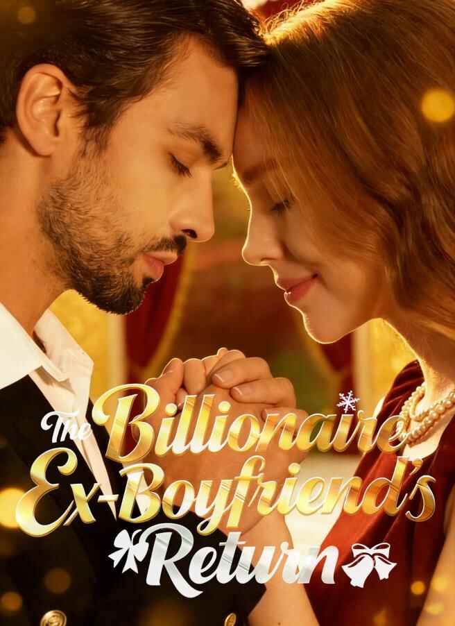 The Billionaire Ex Boyfriend s Return