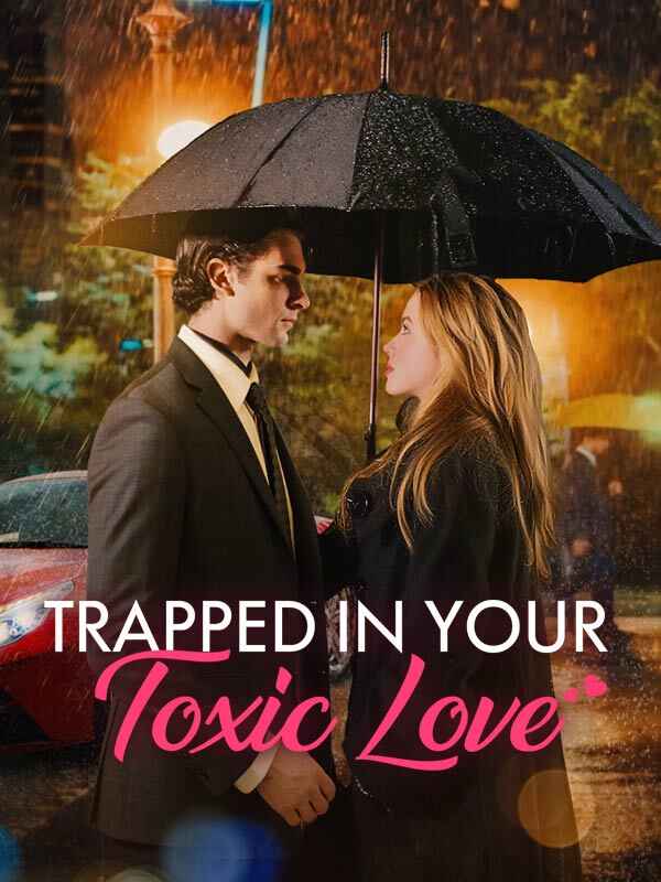 Trapped in Your Toxic Love