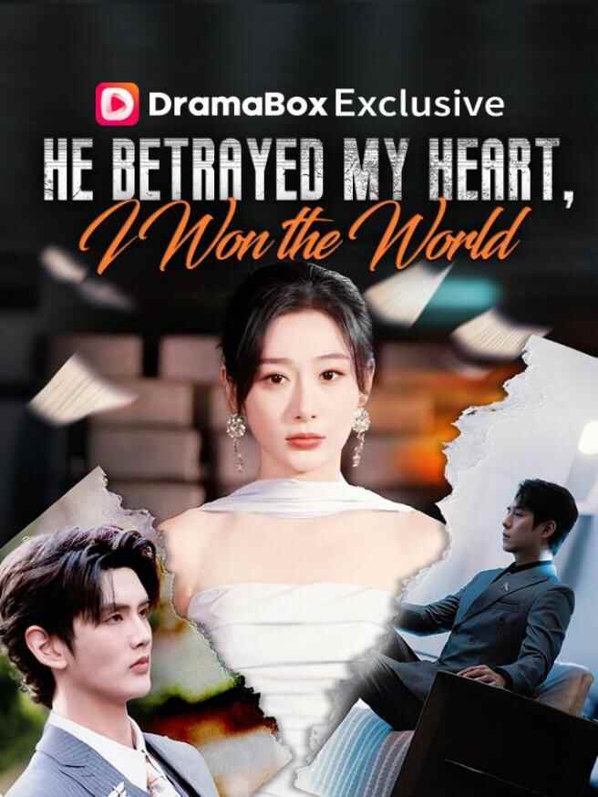 He Betrayed My Heart, I Won the World