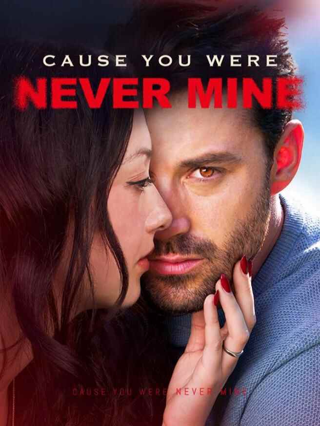 Cause you were never mine