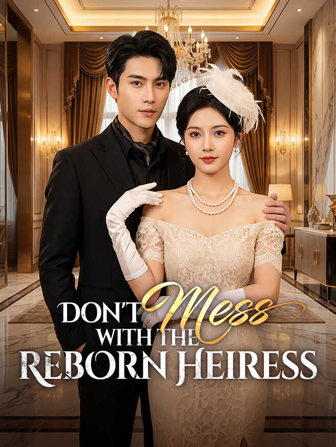 Don't Mess With the Reborn Heiress