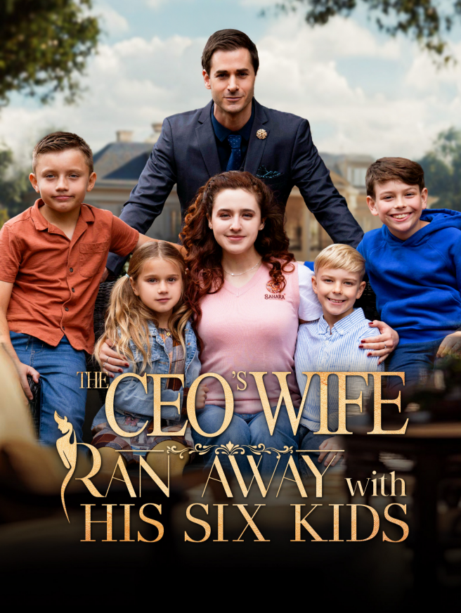 The Ceo S Wife Ran Away With His Six Kids