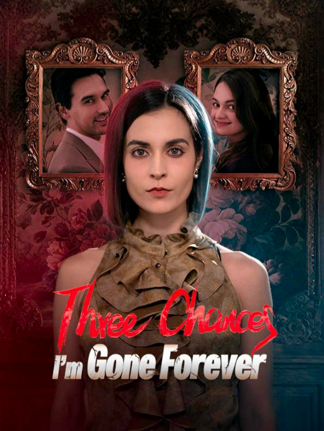 Three Chances  I m Gone Forever