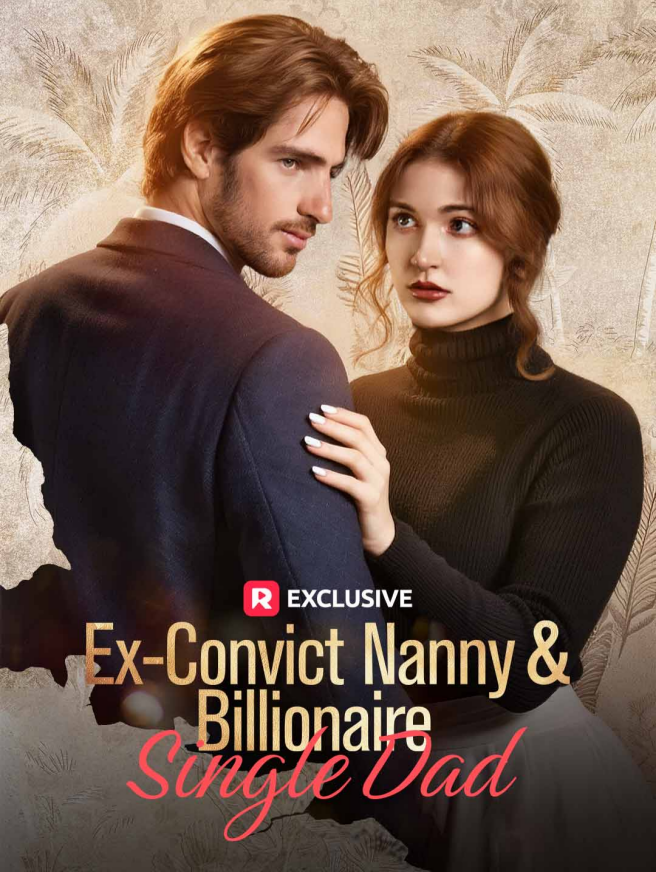 Ex Convict Nanny and Billionaire Single Dad