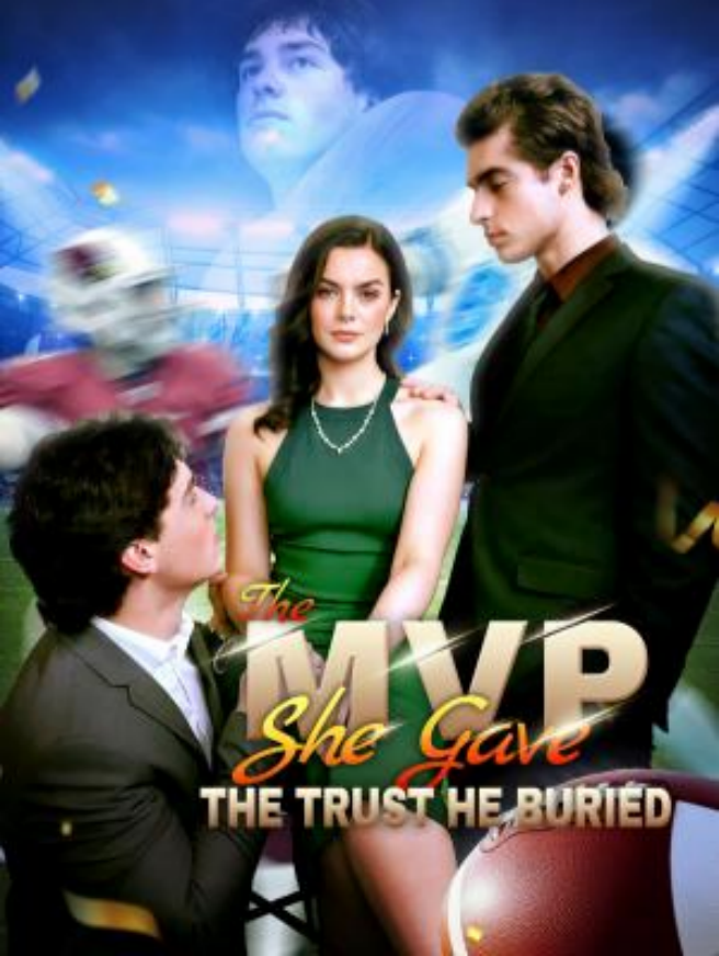 The Mvp She Gave The Trust He Buried