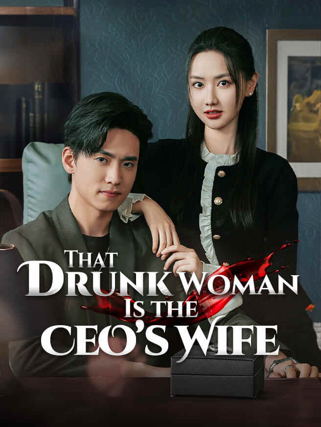 That Drunk Woman Is the CEO's Wife