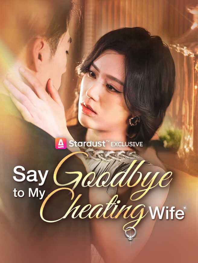 Say Goodbye to My Cheating Wife
