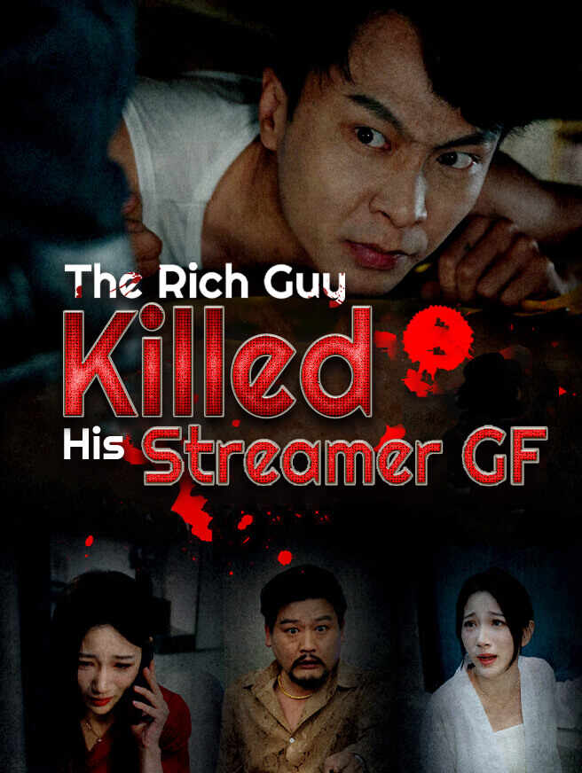 The Rich Guy Killed His Streamer GF