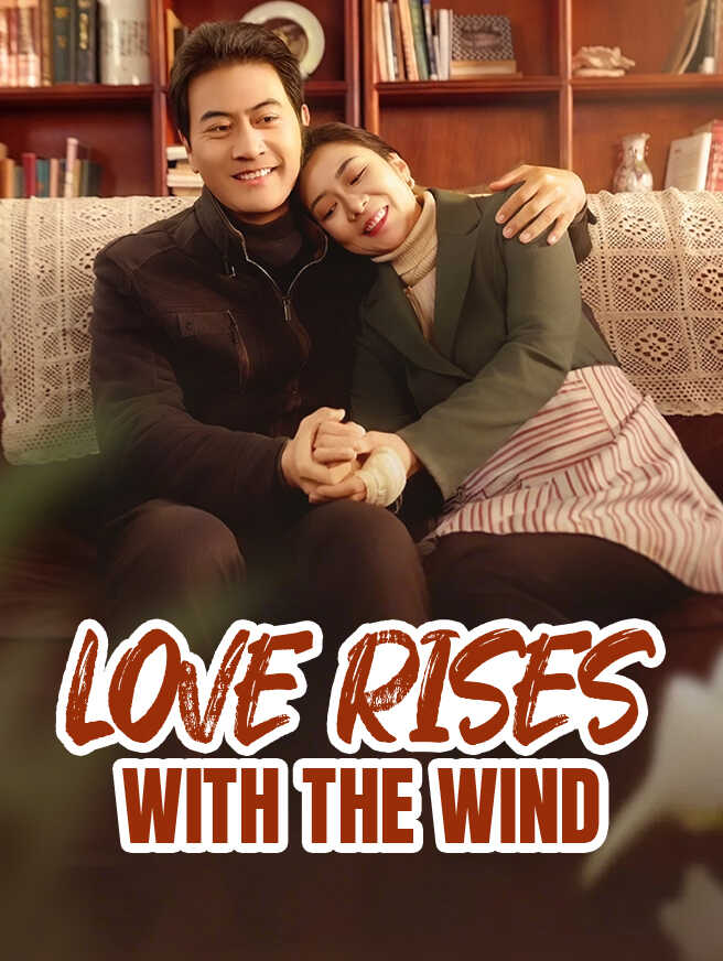 Love Rises with the Wind
