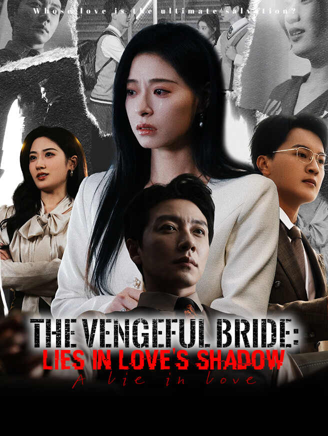 The Vengeful Bride: Lies in Love's Shadow