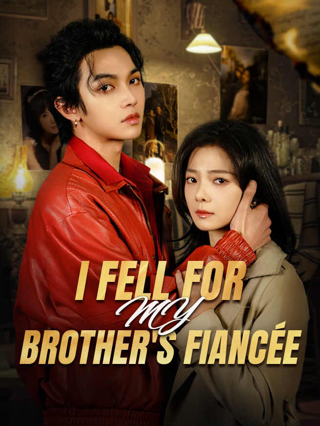 I Fell for My Brother's Fiancée