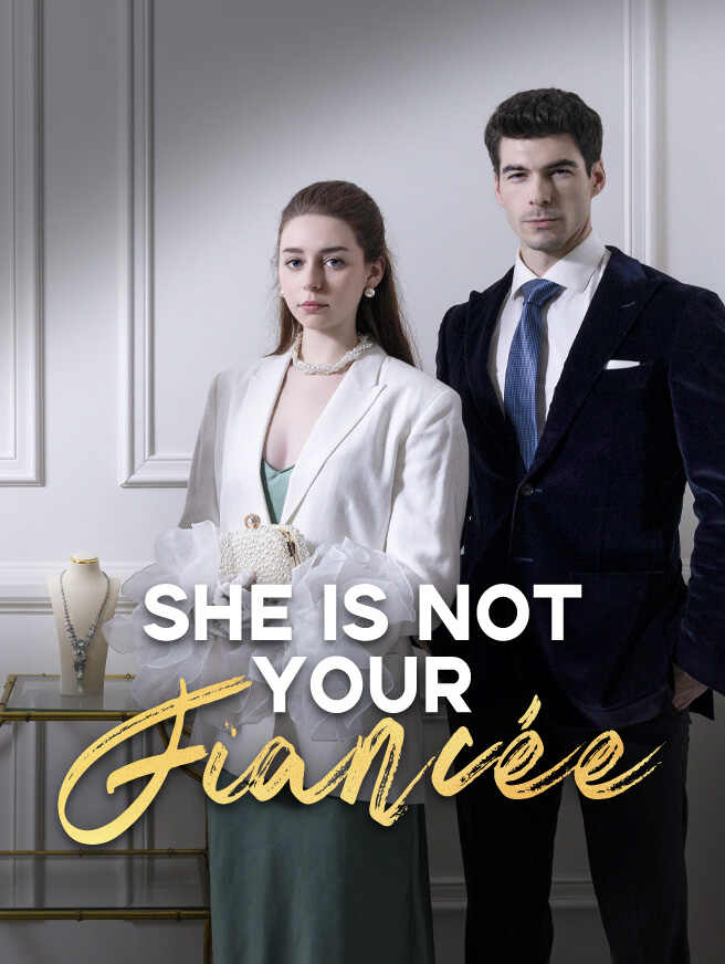 She Is Not Your Fiancée