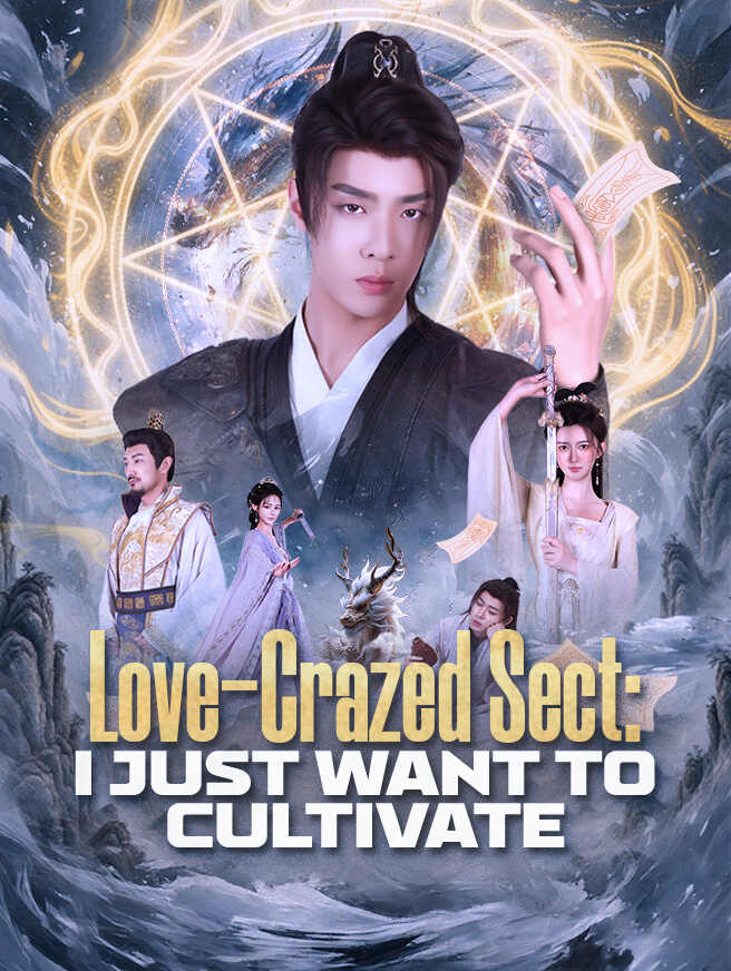 Love-Crazed Sect: I Just Want to Cultivate