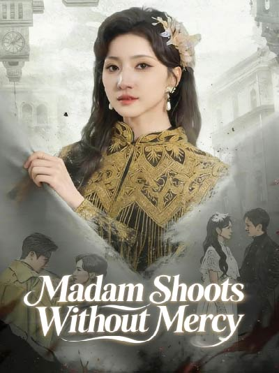 Madam Shoots Without Mercy