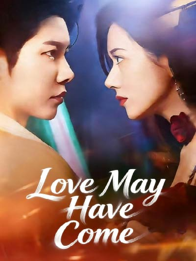 Love May Have Come