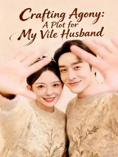 Crafting Agony: A Plot for My Vile Husband