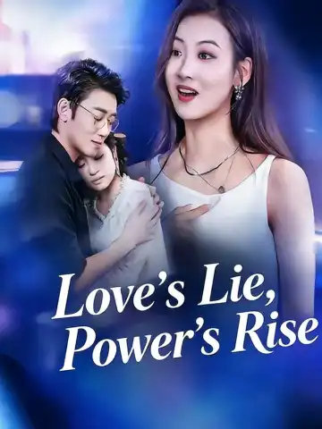 Love’s Lie, Power’s Rise