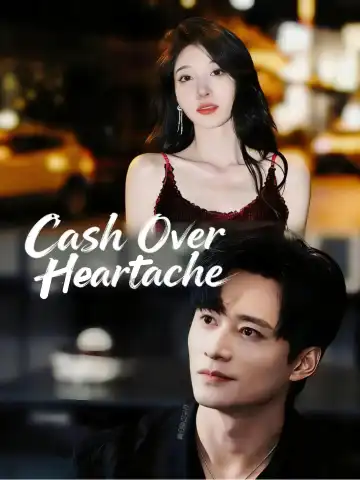Cash Over Heartache