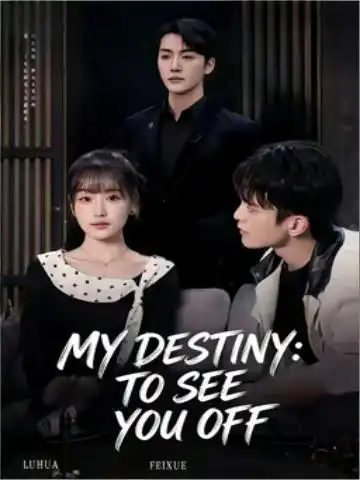 My Destiny: To See You Off