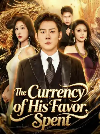 The Currency of His Favor, Spent