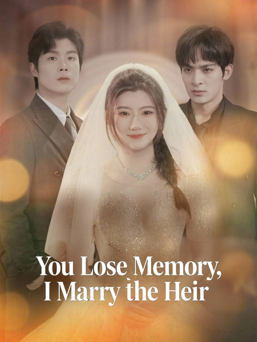 You Lose Memory, I Marry the Heir