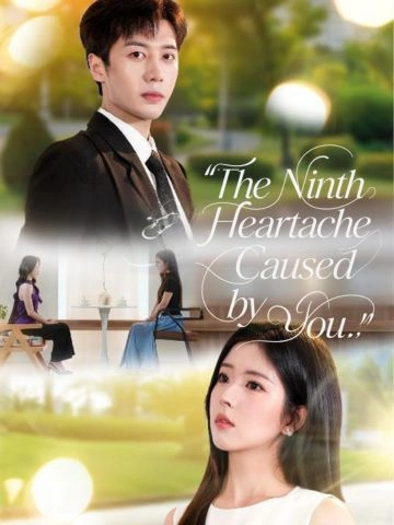 The Ninth Heartache Caused by You