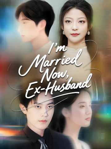 I’m Married Now, Ex-Husband