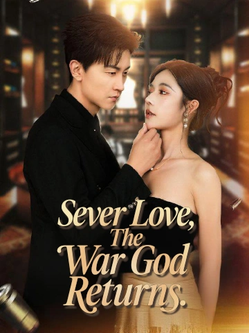 Sever Love, The War God Returns