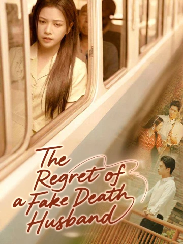 The Regret of a Fake Death Husband