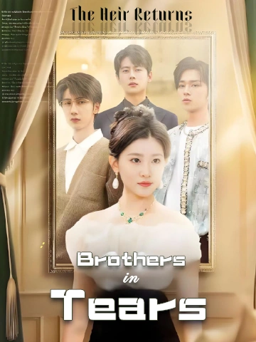 The Heir Returns: Brothers in Tears
