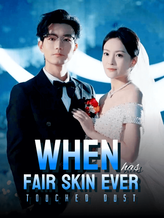 When Has Fair Skin Ever Touched Dust