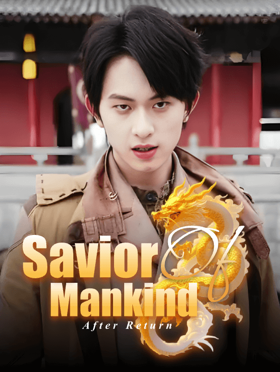 ​Savior of Mankind After Return